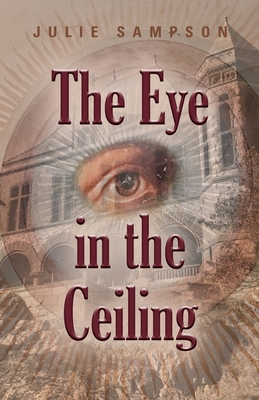 The Eye in the Ceiling - Julie Sampson