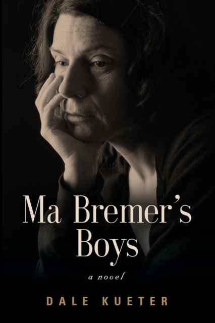 Ma Bremer's Boys - Dale Kueter