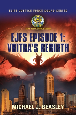 Coperta cărții 'Ejfs: Episode 1: Vritra's Rebirth - Michael J. Beasley'