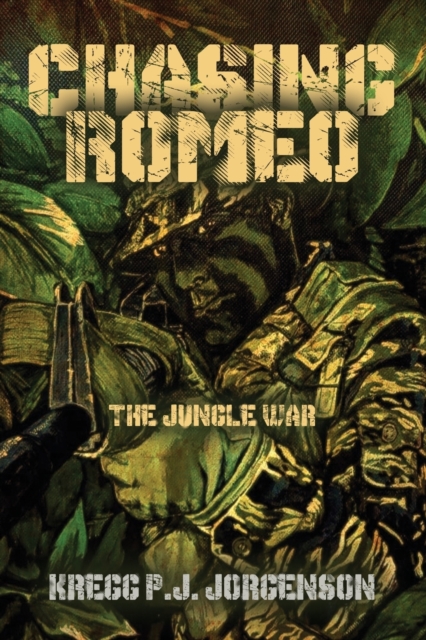 Chasing Romeo: The Jungle War - Kregg P. J. Jorgenson