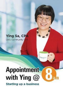 Appointment with Ying @ 8am: Starting Up a Business - Ying Sa