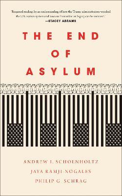 The End of Asylum - Philip G. Schrag