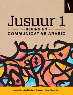 Jusuur 1: Beginning Communicative Arabic - Sarah Standish