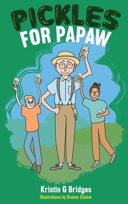 Pickles for Papaw - Kristin G. Bridges