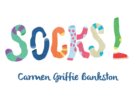 Socks! - Carmen Griffie Bankston