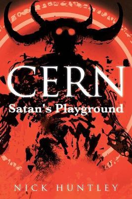 Cern: Satan's Playground - Nick Huntley