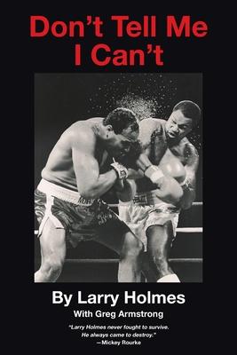 Don't Tell Me I Can't - Larry Holmes