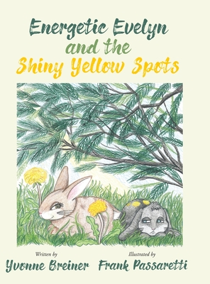 Energetic Evelyn and the Shiny Yellow Spots - Yvonne Breiner