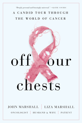 Off Our Chests: A Candid Tour Through the World of Cancer - John Marshall