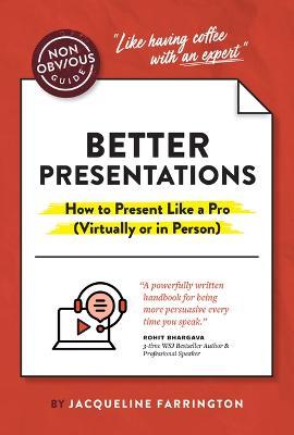 The Non-Obvious Guide to Presenting Virtually (with or Without Slides) - Jacqueline Farrington