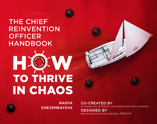 The Chief Reinvention Officer Handbook: How to Thrive in Chaos - Nadya Zhexembayeva