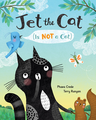 Jet the Cat (Is Not a Cat) - Phaea Crede