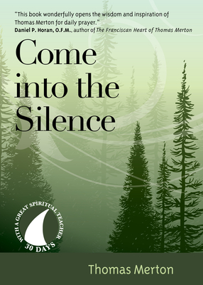 Come Into the Silence - Thomas Merton