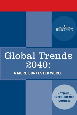 Global Trends 2040: A More Contested World - National Intelligence Council