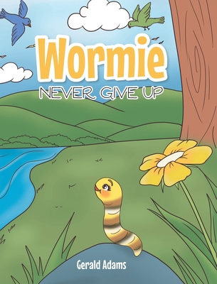 Wormie: Never Give Up - Gerald Adams