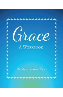 Coperta cărții 'Grace: A Workbook - Mary Franzen Clark'