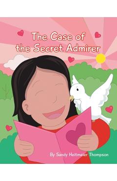 Poza produsului The Case of the Secret Admirer - Sandy Heitmeier Thompson