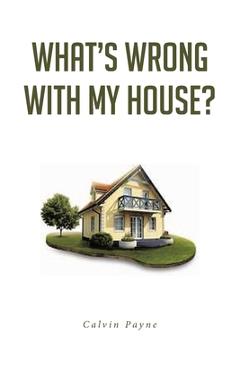 Poza produsului What's Wrong with My House? - Calvin Payne