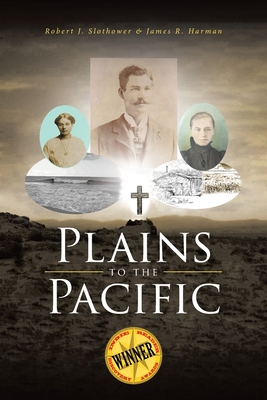 Plains to the Pacific - Robert J. Slothower