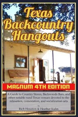 Texas Backcountry Hangouts - Rich Houston
