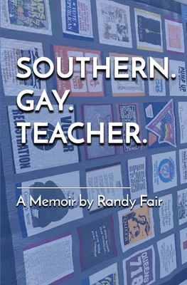 Southern. Gay. Teacher. - Randy Fair