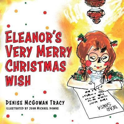 Eleanor's Very Merry Christmas Wish - Denise Mcgowan Tracy