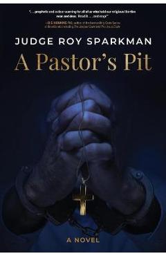 Coperta cărții 'A Pastor's Pit - Judge Roy Sparkman'