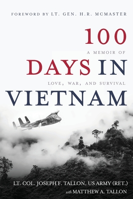 100 Days in Vietnam: A Memoir of Love, War, and Survival - Lt Col Joseph F. Tallon