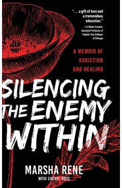 Coperta cărții 'Silencing the Enemy Within: A Memoir of Addiction and Healing - Marsha Rene'