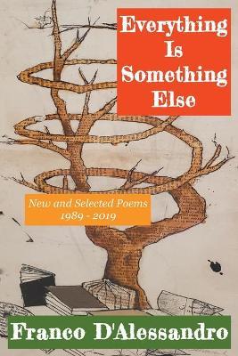Everything Is Something Else - Franco D'alessandro