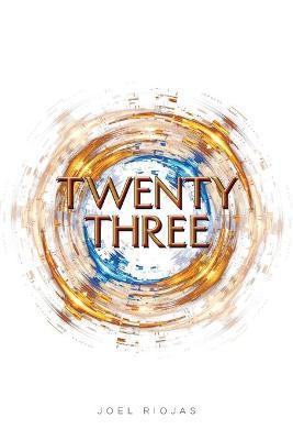 Twenty Three - Joel Riojas