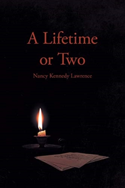 A Lifetime or Two - Nancy Kennedy Lawrence