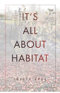 Coperta cărții 'It's All About Habitat - Joseph Krug'