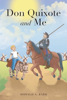Don Quixote and Me - Donald A. Barr