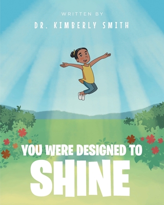 You Were Designed to Shine - Kimberly Smith