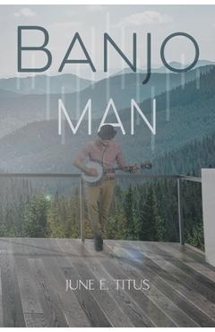 Banjo Man - June E. Titus
