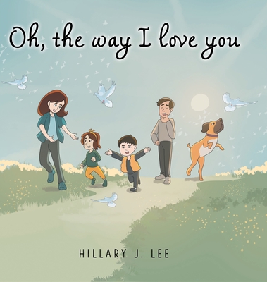 Oh The Way I Love You - Hillary J. Lee
