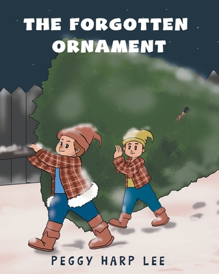 The Forgotten Ornament - Peggy Harp Lee