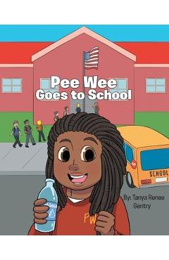 Poza produsului Pee Wee Goes to School - Tanya Renee Gentry