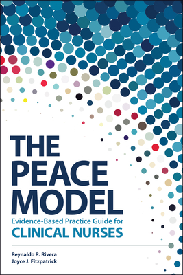 The Peace Model Evidence-Based Practice Guide for Clinical Nurses - Reynaldo R. Rivera