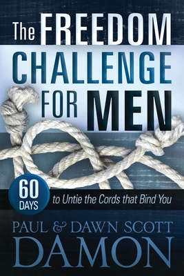 Coperta cărții 'The Freedom Challenge For Men: 60 Days to Untie the Cords that Bind You - Dawn Scott Damon'