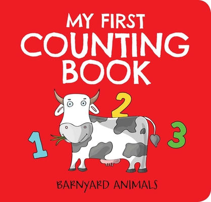 My First Counting Book: Barnyard Animals: Counting 1 to 10 - Editors Of Applesauce Press