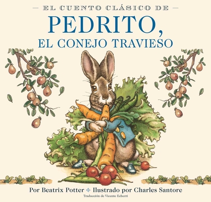 El Cuento Cl�sico de Pedrito, El Conejo Travieso Board Book: The Classic Edition Spanish Board Book - Beatrix Potter