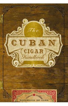 The Cuban Cigar Handbook: The Discerning Aficionado's Guide to the Best Cuban Cigars in the World - Matteo Speranza