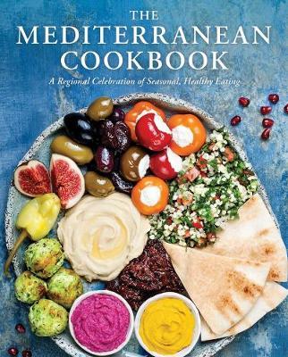 The Mediterranean Cookbook: A Regional Celebration of Seasonal, Healthy Eating - Cider Mill Press