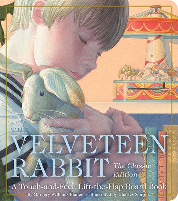 The Velveteen Rabbit Touch-And-Feel Board Book: The Classic Edition - Margery Williams