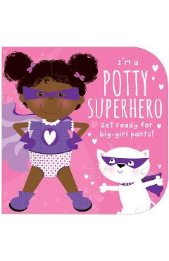 Poza produsului I'm a Potty Superhero (Multicultural): Get Ready for Big Girl Pants! - Mabel Forsyth