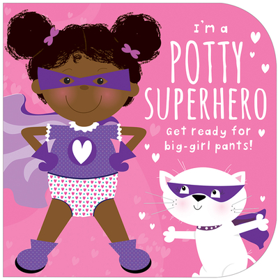 I'm a Potty Superhero (Multicultural): Get Ready for Big Girl Pants! - Mabel Forsyth