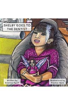 Poza produsului Shelby Goes to the Dentist - Kristina Hyatt