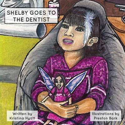 Shelby Goes to the Dentist - Kristina Hyatt